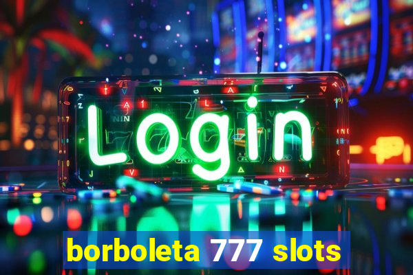 borboleta 777 slots